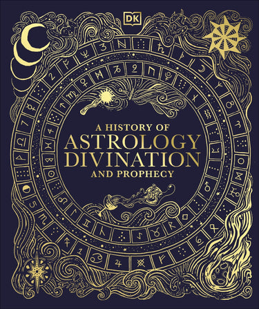 A History Of Astrology, Divination And Prophecy